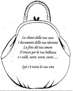 Le chiavi della tua casa I documenti della tua identità La foto del tuo amore Il trucco per la tua bellezza e i soldi, tanti, tanti, tanti ....... Qui c'è tutta la tua vita