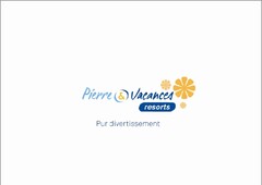 PIERRE & VACANCES RESORTS Pur divertissement