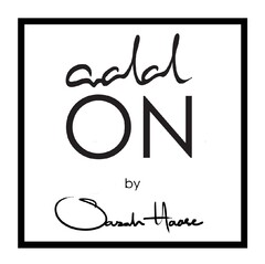 add ON by Sarah Haase