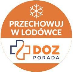 PRZECHOWUJ W LODÓWCE DOZ PORADA