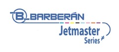 B BARBERÁN JETMASTER SERIES