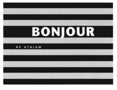 BONJOUR BY ATRIUM