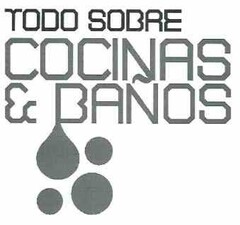 TODO SOBRE COCINAS & BAÑOS