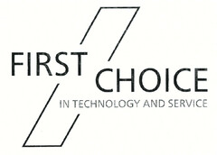 FIRST CHOICE IN TECHNOLOGY AND SERVICE