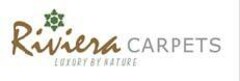 RIVIERA CARPETS LUXURY BY NATURE