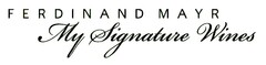 FERDINAND MAYR My Signature Wines