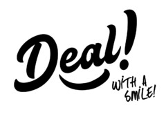 Deal! with a smile