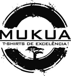 MUKUA T-SHIRTS DE EXCELENCIA!