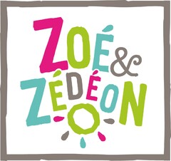 Zoé & Zédéon