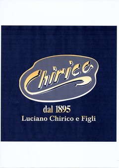 Chirico dal 1895 Luciano Chirico e Figli