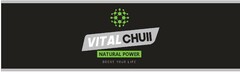 VITALCHUII NATURAL POWER BOOST YOUR LIFE