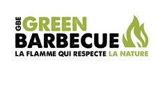 GBE GREEN BARBECUE LA FLAMME QUI RESPECTE LA NATURE