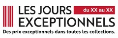 LES JOURS du XX au XX EXCEPTIONNELS Des prix exceptionnels dans toutes les collections