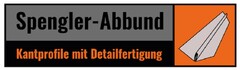 Spengler-Abbund Kantprofile mit Detailfertigung