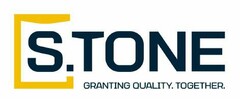 S.TONE GRANTING QUALITY. TOGETHER.
