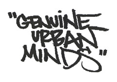 "GENUINE URBAN MINDS"