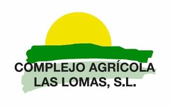 COMPLEJO AGRÍCOLA LAS LOMAS, S.L.