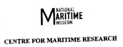 NATIONAL MARITIME MUSEUM CENTRE FOR MARITIME RESEARCH