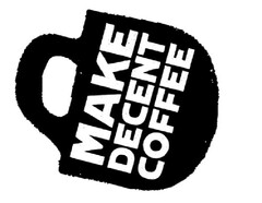 MAKE DECENT COFFEE