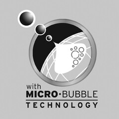 with MICRO BUBBLE TECHNOLOGY