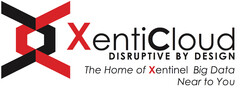 Xenti Cloud Disruptive by Design The Home of Xentinel Big Data Near to You