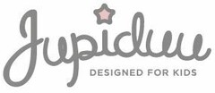 Jupiduu DESIGNED FOR KIDS