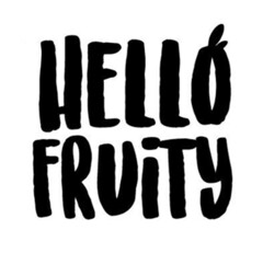 HELLO FRUITY