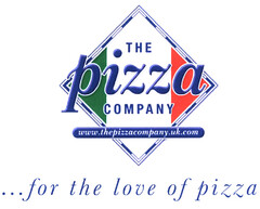 THE pizza COMPANY www.thepizzacompany.uk.com ...for the love of pizza