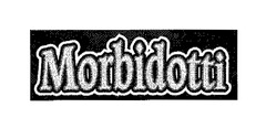 Morbidotti