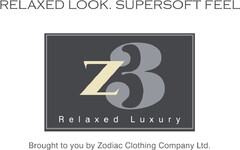 RELAXED LOOK. SUPERSOFT FEEL
Relaxed Luxury
Brought to you by Zodiac Clothing Company Ltd.