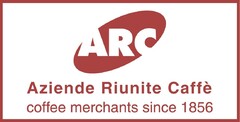 ARC AZIENDE RIUNITE CAFFE' COFFEE MERCHANTS SINCE 1856