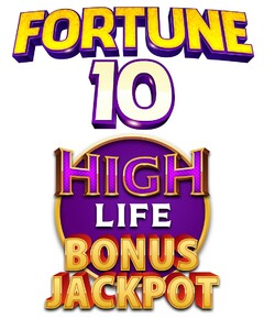 FORTUNE 10 HIGH LIFE BONUS JACKPOT