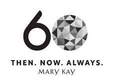 60 THEN. NOW. ALWAYS. MARY KAY