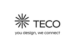 TECO you design, we connect