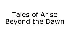 Tales of Arise Beyond the Dawn