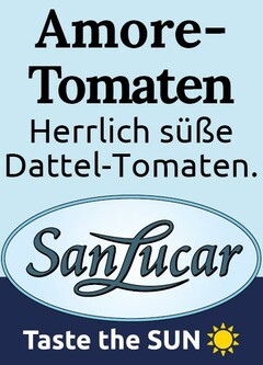 Amore Tomaten Herrlich süße Dattel - Tomaten. SanLucar Taste the SUN