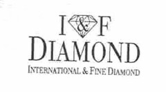 I&F DIAMOND INTERNATIONAL&FINE DIAMOND
