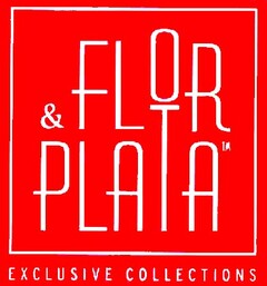 FLOR & PLATA EXCLUSIVE COLLECTIONS