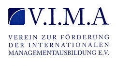 V.I.M.A VEREIN ZUR FÖRDERUNG DER INTERNATIONALEN MANAGEMENTAUSBILDUNG E.V.