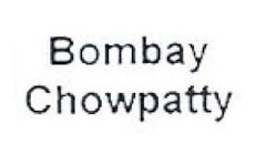 BOMBAY CHOWPATTY