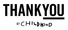 THANK YOU BY CHILDHOOD
