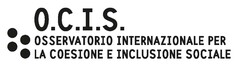 O.C.I.S. OSSERVATORIO INTERNAZIONALE PER LA COESIONE E INCLUSIONE SOCIALE