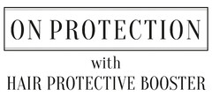 ON PROTECTION WITH HAIR PROTECTIVE BOOSTER