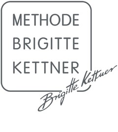 METHODE BRIGITTE KETTNER  Brigitte Kettner