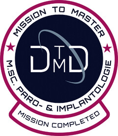 MISSION TO MASTER M.SC. PARO- & IMPLANTOLOGIE DTMD MISSION COMPLETED