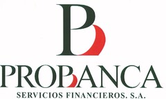 PROBANCA SERVICIOS FINANCIEROS. S.A.