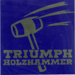 TRIUMPH HOLZHAMMER