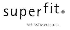 superfit MIT AKTIV-POLSTER