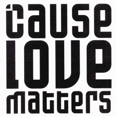 cause love matters