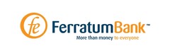 fe FerratumBank, More than money to everyone